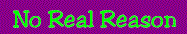 No Real Reason